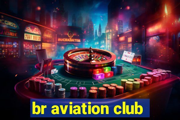 br aviation club